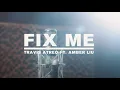 Download Lagu Fix Me - Travis Atreo feat Amber Liu karaoke