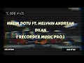 Lagu HALIM DOTU FT. MELVHIN ANDREAN - DILAN (MIX STYLE) [R.M.P]