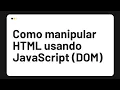 Como manipular DOM usando Javascript para iniciantes