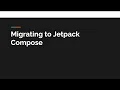 Migrating to Jetpack Compose