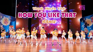 Download Kids dance HOW YOU LIKE THAT - CLB Nghệ thuật Thanh Huyền | Angel Baby MP3