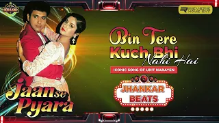 bin tere kuch bhi nahi hai jhankar beats jaan se pyaara udit sadhana by hero u0026king of jhankar