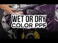 How to install WET and DRY color PPF