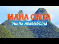 Download Lagu MAHA CINTA | YUNITA ABABIEL//Lirik
