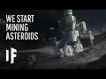 What If We Started Mining Asteroids