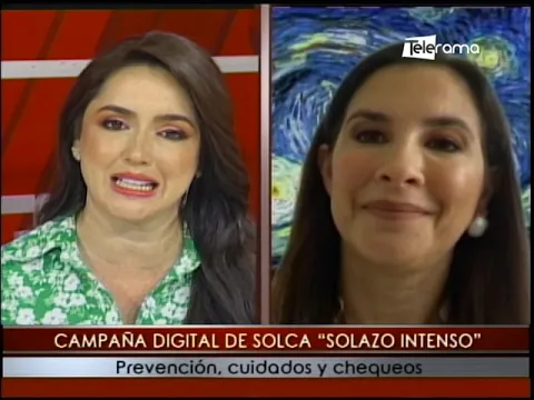 Campaña digital de Solca Solazo Intenso prevención, cuidados y chequeos