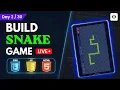 Day Live Build a Snake game HTML CSS JS