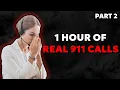 1 Hour Of Real 911 Calls With Backstories Part 2