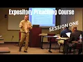 How to Prepare an Expository Sermon Course - Session One