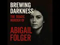 Brewing Darkness The Tragic Murder of Abigail Folger