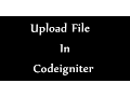 Upload File In Codeigniter