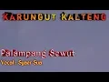 Download Lagu Karungut Syaer sua - Palampang Sewut