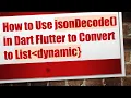 How to Use jsonDecode in Dart Flutter to Convert to List dynamic