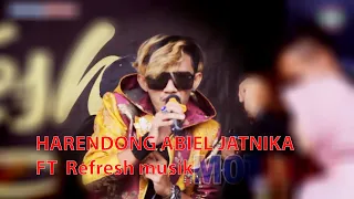 Download HARENDONG ABIEL JATNIKA FT  Refresh musik MP3