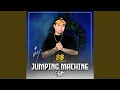 Download Lagu JUMPING MACHINE