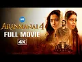 Lagu Aranmanai 4 Full Movie at 4K | Sundar C | Tamannaah | Raashii Khanna Superhit Horror Movie