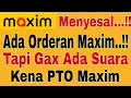 Download Lagu Ada Orderan Maxim...!! Tapi Tidak Ada Suara..!! Dapat PTO Maxim..!! Maxim Ojek Online