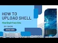 How To Upload Shell Find Shell By AkDk
