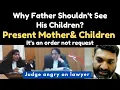 Why shouldn t the father see children Present Mother children visitation rights legalcourts