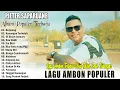 Download Lagu PIETER SAPARUANE FULL ALBUM POPULER 2025 || LAGU AMBON TERBARU PALING HITS DAN TERPOPULER 2025