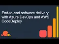 End-to-end software delivery with Azure DevOps and AWS CodeDeploy