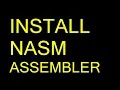 HOW TO INSTALL NASM ASSEMBLER OR NETWIDE ASSEMBLER