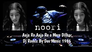 aaja re o mere dilbar aaja noorie remix song old song evergreen 4444 90s hit song