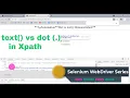 Difference between dot and text function in Xpath in Selenium Locate WebElement using dot