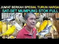 Download Lagu JUM'AT BERKAH SPESIAL TURUN HARGA SAT-SET MUMPUNG STOK LAGI FULL DI PASAR BURUNG PRAMUKA HARI INI