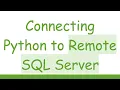 Connecting Python to Remote SQL Server