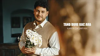 Karen Zaqaryan - Tand Dure Bac Ara