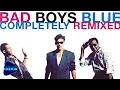 Lagu Bad Boys Blue -  Completely Remixed (1994) [Full Album]