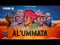 AL-UMMATA SEASON 1 EPISODE 8 ( WITH ENGLISH SUBTITLES )