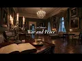 “War and Peace” Reading Ambience 🕰️ Dark Academia Classical Music for Focus 📖 Immersive POV
