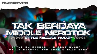 dj tak berdaya middle nerotok full party bass mbedill fajar saputra 