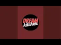 Download Lagu Dream Kitchen is live!
