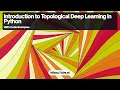 Introduction to Topological Deep Learning in Python Matern regex Nets and Persistent Homology