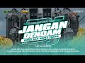 Download Lagu DJ JANGAN DENDAM - STYLE TRAP DANGDUT PARTY BY NJ PROJECT FOR NURJAYA LIGHTING