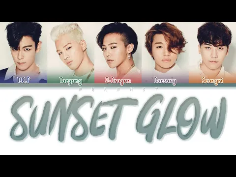Download MP3 BIGBANG (빅뱅) - SUNSET GLOW (Color Coded Lyrics Eng/Rom/Han)