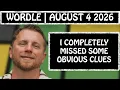 What was I thinking Wordle August 4 2026
