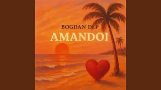 Bogdan DLP - Amandoi