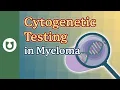 How Cytogenetic Testing in Myeloma Differs from Genetic Testing Used to Detect Inherited Mutations