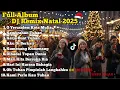 Lagu FULL ALBUM REMIX LAGU NATAL PILIHAN YANG SYAHDU TERBAIK 2025 FULL BASS | KEMURAHAN TUHAN