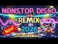 Nonstop Disco Remix 2026 🎧 | Ultimate Dance Party Mix