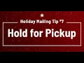 12 Holiday Mailing Tips Hold for Pick-Up
