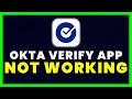 Okta Verify App Not Working How to Fix Okta Verify App Not Working FIXED