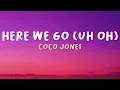 Coco Jones - Here We Go (Uh Oh) [Lyrics]
