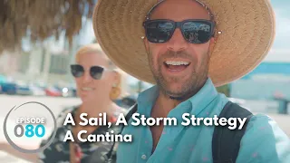 An Offshore Sail, a Storm Strategy, a Clearwater Cantina (e.80)  |  ⛵ The Foster Journey