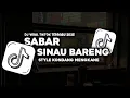 DJ SABAR SINAU BARENG STYLE KONDANG VIRAL TIKTOK