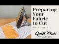 Preparing Your Fabric to Cut for Your First Quilt - Quilting for Beginners